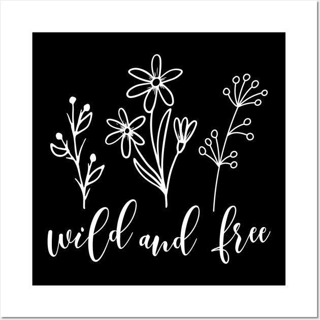 Wild flowers design with wild and free saying Wall Art by colorbyte